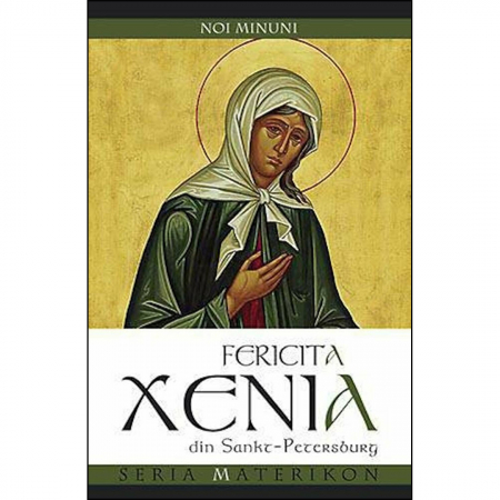 Religie / Teologie - Fericita Xenia din Sankt-Petersburg - Noi minuni 