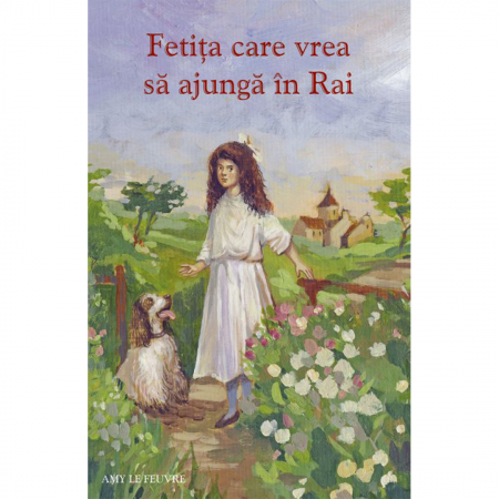 Cărți pentru copii - Fetița care vrea să ajungă în Rai