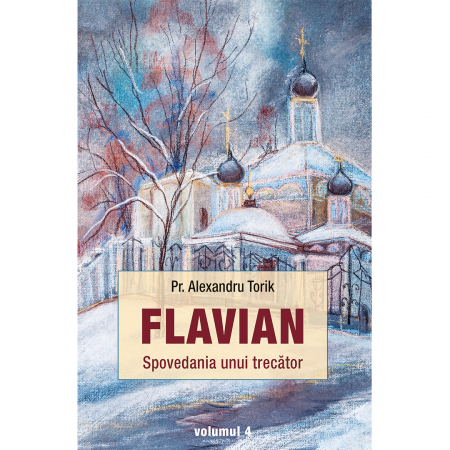 Flavian - Flavian. Spovedania unui trecător. vol. 4