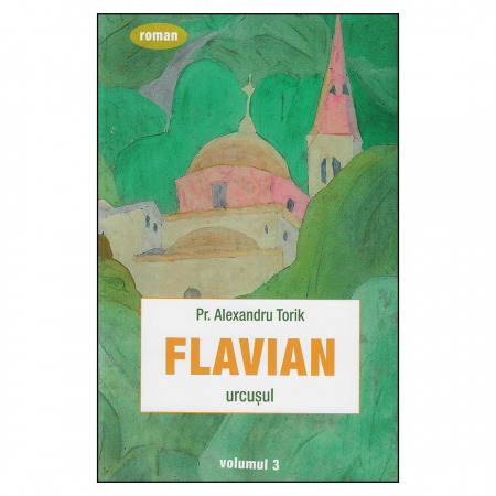 Flavian - Flavian. Urcuşul. vol. 3