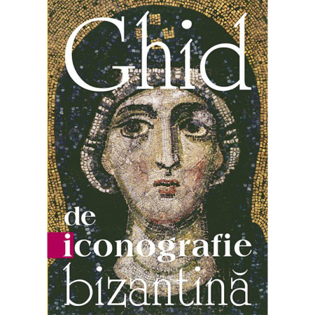Artă - Ghid de iconografie bizantină 
