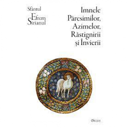 Religie / Teologie - Imnele Păresimilor, Azimelor, Răstignirii şi Învierii 