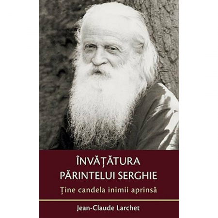 Religie / Teologie - Ține candela inimii aprinsă. Învățătura părintelui Serghie 