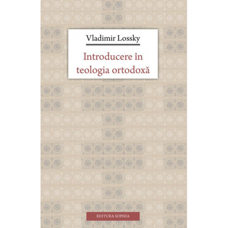 Religie / Teologie - Introducere în teologia ortodoxă 