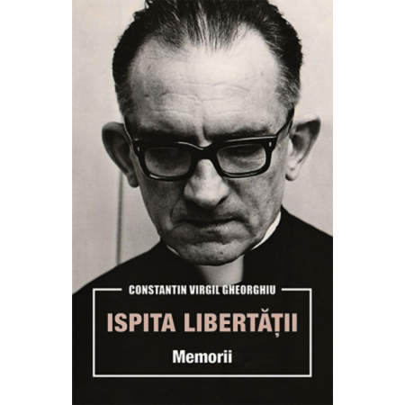 C.V. Gheorghiu - Ispita libertății. Memorii