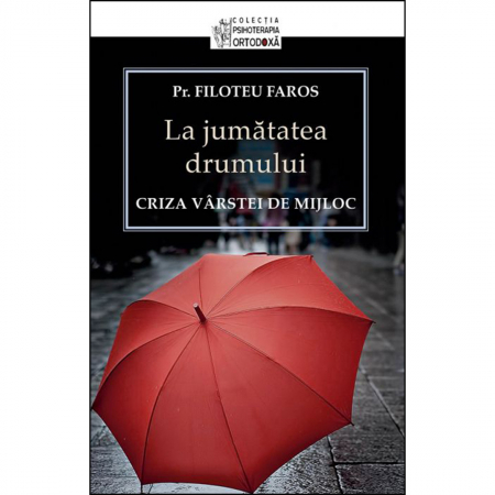 Religie / Teologie - La jumătatea drumului. Criza vârstei de mijloc 