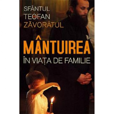 Religie / Teologie - Mântuirea în viaţa de familie 