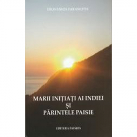 Religie / Teologie - Marii inițiați ai Indiei și Părintele Paisie