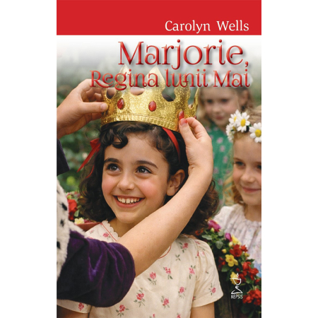Marjorie Maynard - Marjorie, Regina lunii Mai de Carolyn Wells – copertă carte