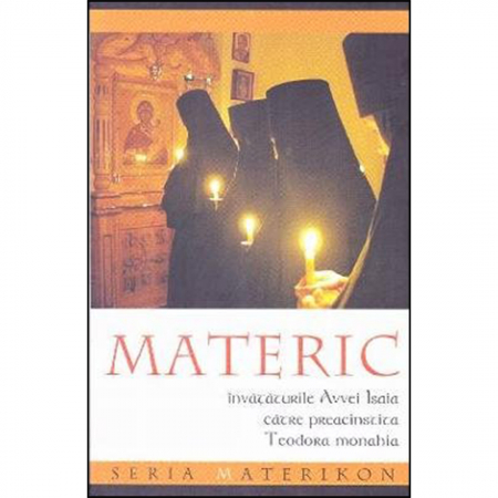 Religie / Teologie - Materic. Învățăturile Avvei Isaia către preacinstita Teodora monahia 