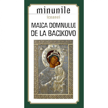 Religie / Teologie - Minunile icoanei Maica Domnului de la Bacikovo 