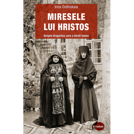 Beletristică - Miresele lui Hristos. Despre dragostea care a biruit lumea
