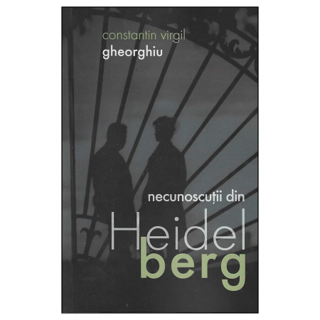 C.V. Gheorghiu - Necunoscuţii din Heidelberg