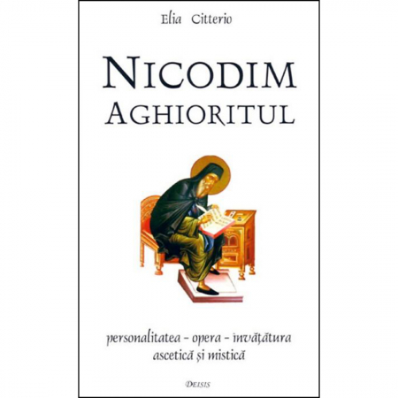 Religie / Teologie - Nicodim Aghioritul. Personalitatea - opera - învăţătura ascetică şi mistică 