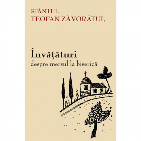 Religie / Teologie - Învăţături despre mersul la biserică 