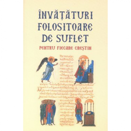 Religie / Teologie - Învățături folositoare de suflet pentru fiecare creștin