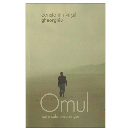 C.V. Gheorghiu - Omul care calatorea singur
