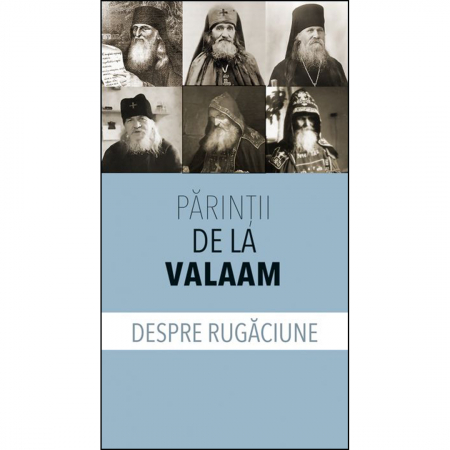 Religie / Teologie - Părinţii de la Valaam despre rugăciune 