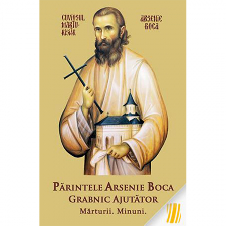 Religie / Teologie - Părintele Arsenie Boca grabnic ajutător. Mărturii. Minuni