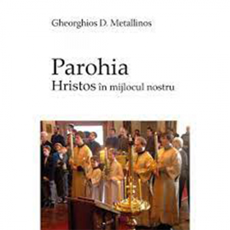 Religie / Teologie - Parohia - Hristos în mijlocul nostru 