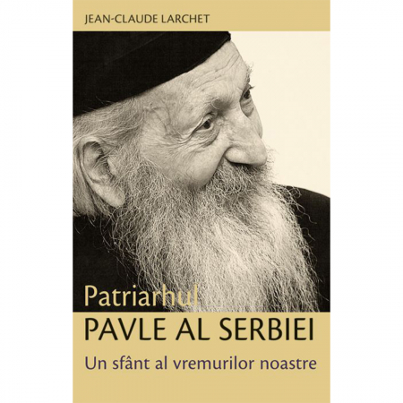 Religie / Teologie - Patriarhul Pavle al Serbiei. Un sfânt al vremurilor noastre 