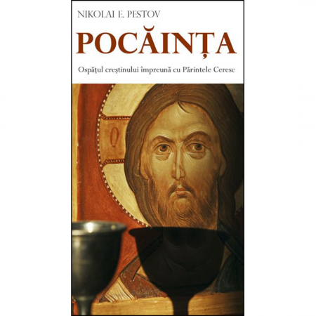 Religie / Teologie - Pocăinţa. Ospăţul creştinului împreună cu Părintele Ceresc 