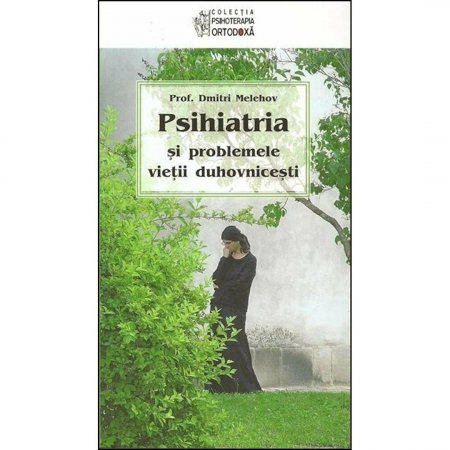 Psihologie - Psihiatria și problemele vieții duhovnicești 