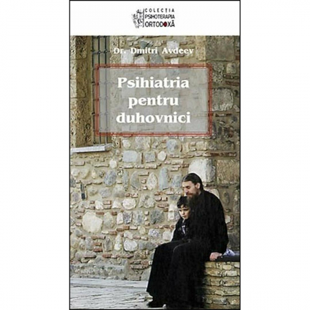Psihologie - Psihiatria pentru duhovnici 