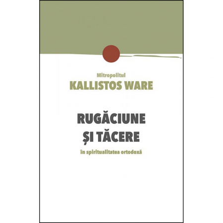 Religie / Teologie - Rugăciune și tăcere în spiritualitatea ortodoxă 