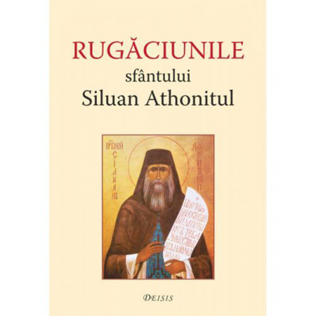 Religie / Teologie - Rugăciunile Sfântului Siluan Athonitul 