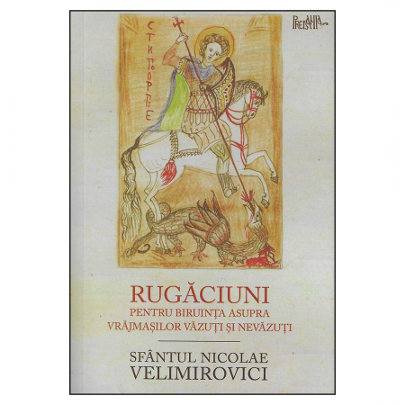 Cărți de rugăciuni - Rugăciuni pentru biruința asupra vrăjmașilor văzuți și nevăzuți