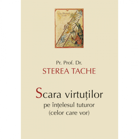 Scara virtuților pe înțelesul tuturor (celor care vor)