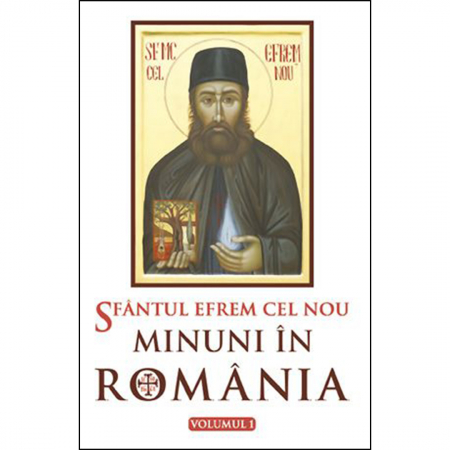 Religie / Teologie - Sfântul Efrem cel Nou - Minuni în România. vol. 1 