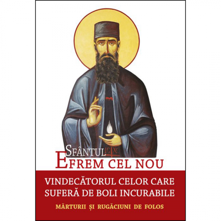Religie / Teologie - Sfântul Efrem cel Nou, vindecătorul celor care suferă de boli incurabile 