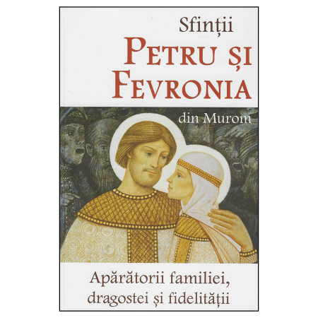 Religie / Teologie - Sfinții Petru și Fevronia din Murom - Apărătorii familiei, dragostei și fidelității