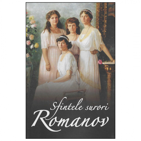 Religie / Teologie - Sfintele surori Romanov