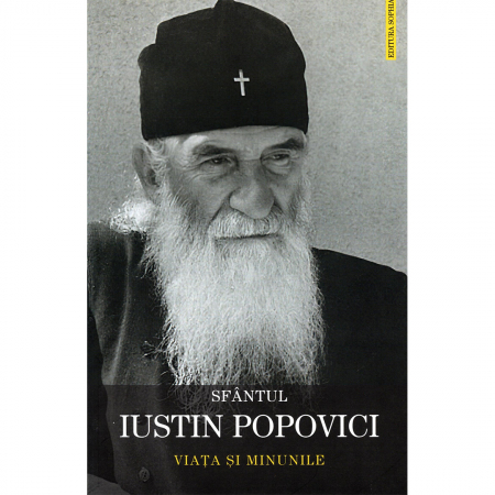 Religie / Teologie - Sfântul Iustin Popovici - Viața și minunile