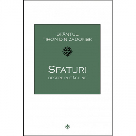 Religie / Teologie - Sfaturi despre rugăciune