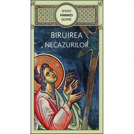 Religie / Teologie - Sfinţii Părinţi despre biruirea necazurilor