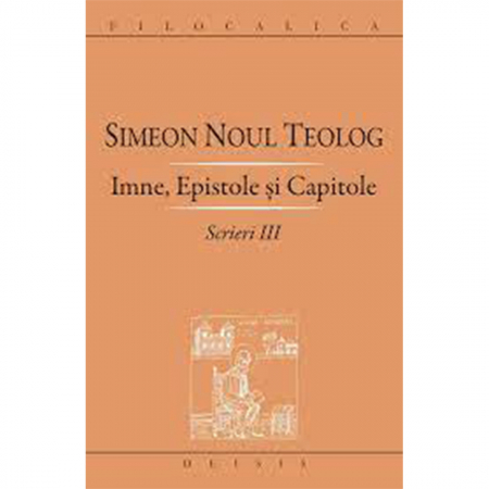 Religie / Teologie - Simeon Noul Teolog - Scrieri III, Imne, Epistole şi Capitole 