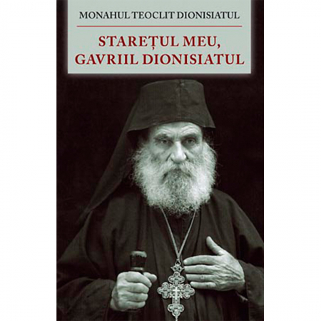 Religie / Teologie - Starețul meu, Gavriil Dionisiatul
