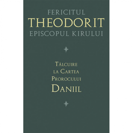 Religie / Teologie - Tâlcuire la Cartea Prorocului Daniil 