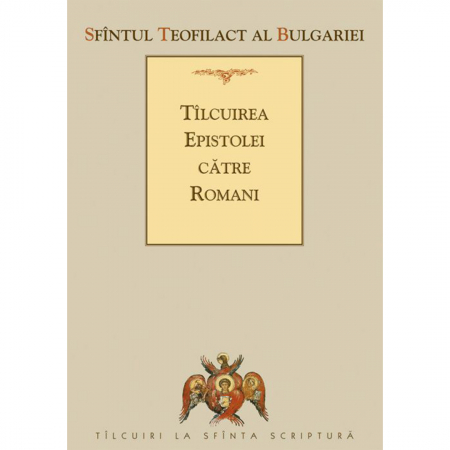Religie / Teologie - Tîlcuirea Epistolei către Romani 