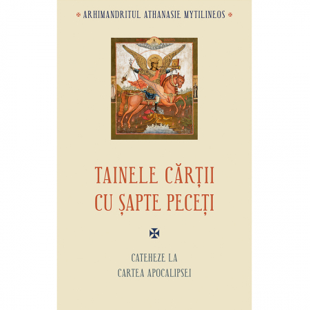 Religie / Teologie - Tainele cărții cu șapte peceți. Cateheze la Cartea Apocalipsei