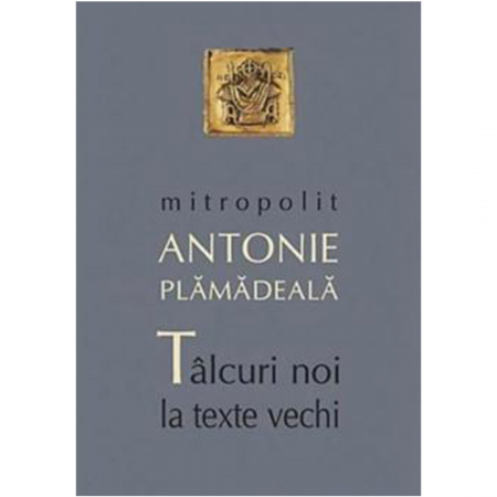 Religie / Teologie - Tâlcuri noi la texte vechi