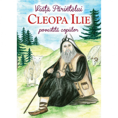 Religie / Teologie - Viața Părintelui Cleopa Ilie povestită copiilor