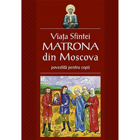 Religie / Teologie - Viața Sfintei Matrona din Moscova povestită pentru copii 