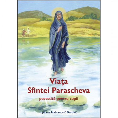 Cărți pentru copii - Viața Sfintei Parascheva povestită pentru copii