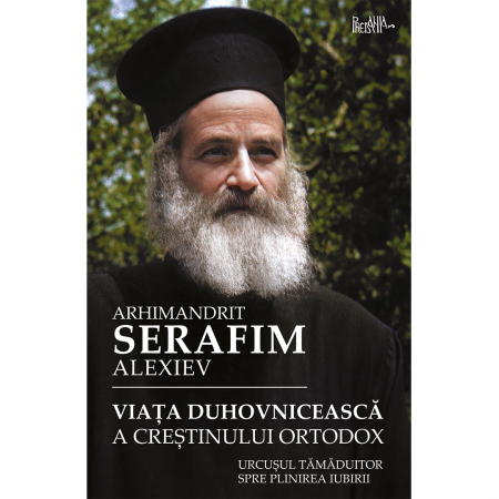 Religie / Teologie - Viața duhovnicească a creștinului ortodox