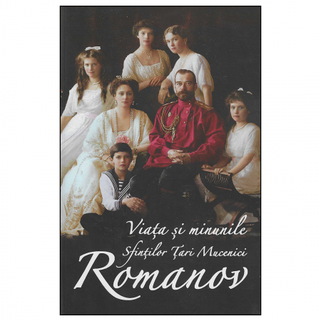 Religie / Teologie - Viața și minunile Sfinților Țari Mucenici Romanov